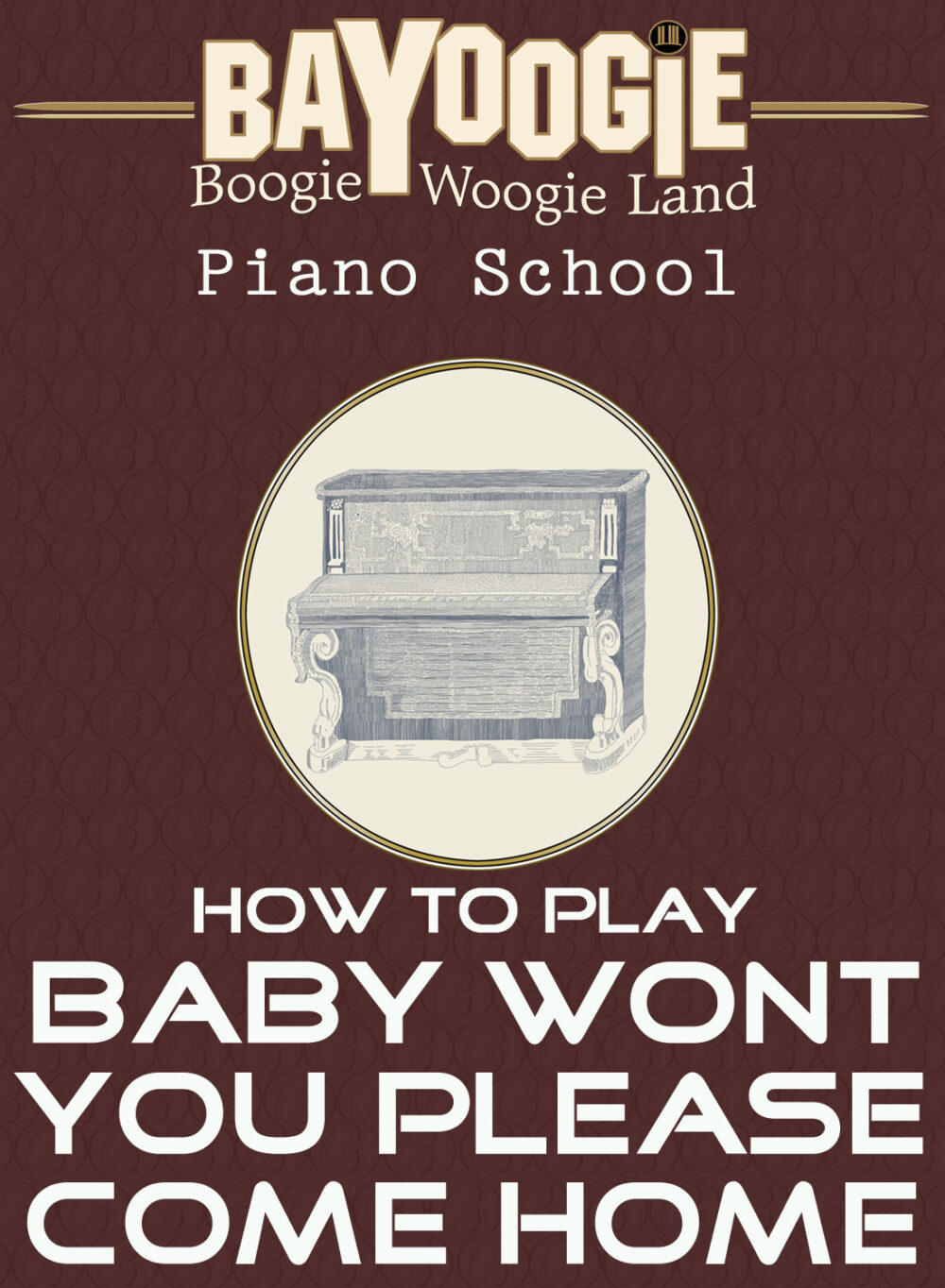 Piano Kurs "BABY WONT YOU PLEASE COME HOME"